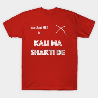 Insert Hand Here to Kalima Shakti De (T-Shirt) T-Shirt